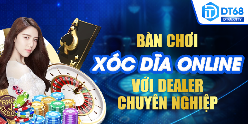 Bàn chơi Xóc Đĩa Online với dealer chuyên nghiệp