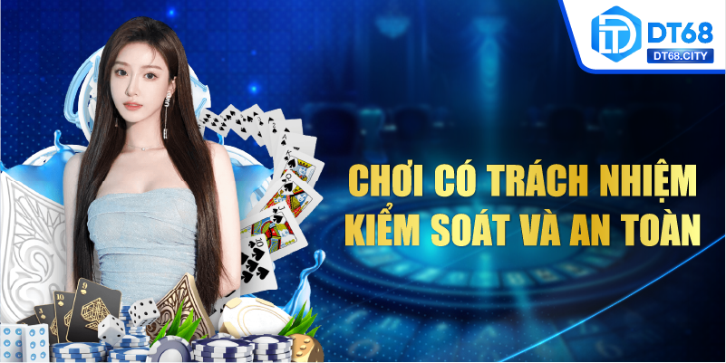 Chơi có trách nhiệm – kiểm soát và an toàn
