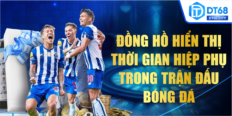 Đồng hồ hiển thị thời gian hiệp phụ trong trận đấu bóng đá