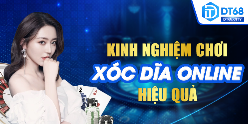 Kinh nghiệm chơi Xóc Đĩa Online hiệu quả