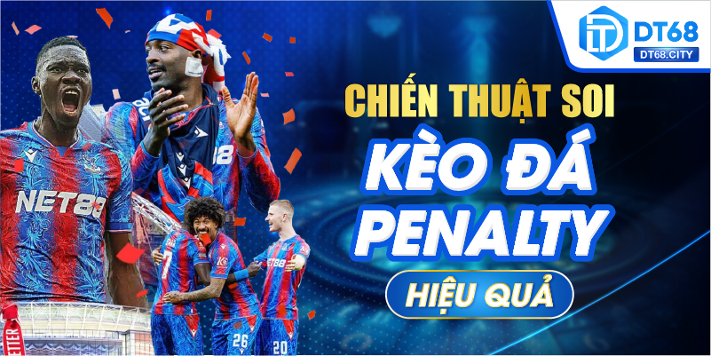 Chiến thuật soi kèo đá penalty hiệu quả