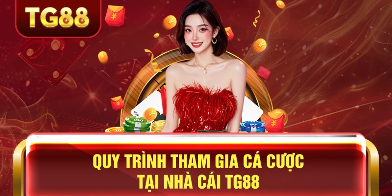 Quy trình tham gia cá cược tại nhà xổ số tg88 lô đề 1 ăn 99